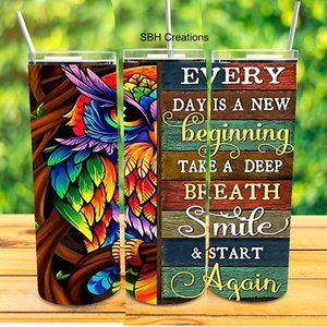 Everyday is a new beginning Owl Tumbler